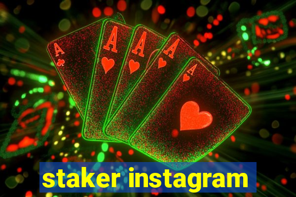staker instagram