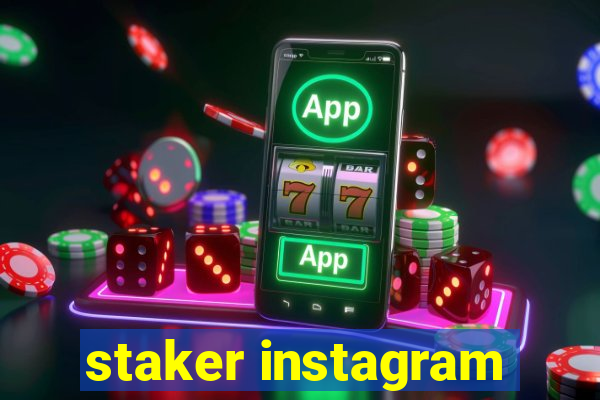 staker instagram