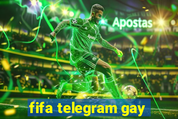 fifa telegram gay