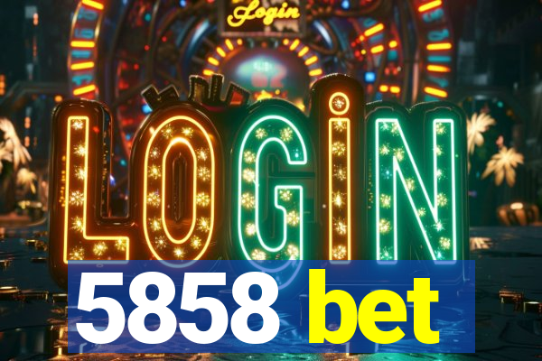 5858 bet