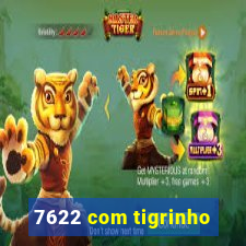 7622 com tigrinho
