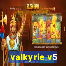 valkyrie v5