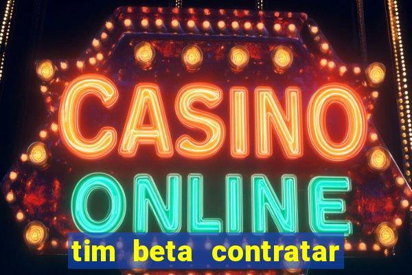 tim beta contratar pacote adicional