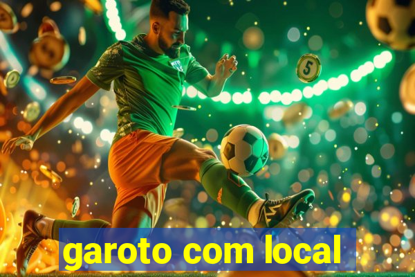 garoto com local