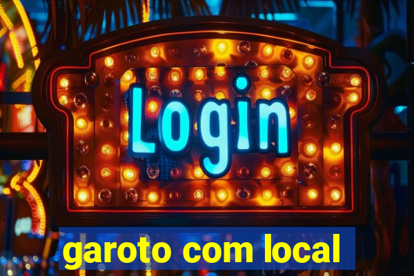 garoto com local