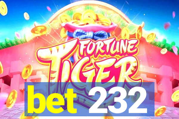 bet 232