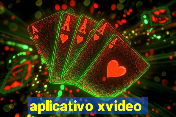 aplicativo xvideo