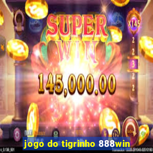 jogo do tigrinho 888win