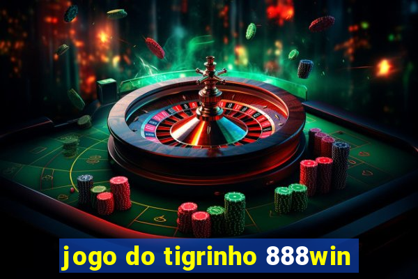 jogo do tigrinho 888win