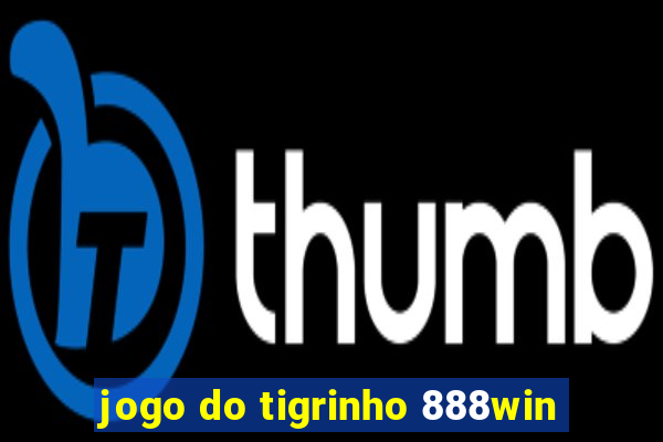 jogo do tigrinho 888win