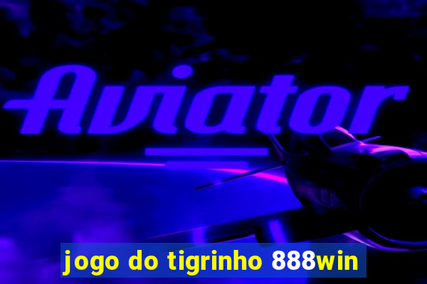 jogo do tigrinho 888win