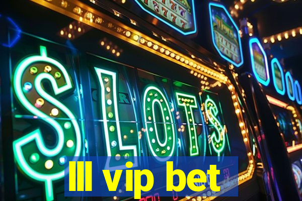 lll vip bet
