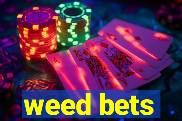 weed bets