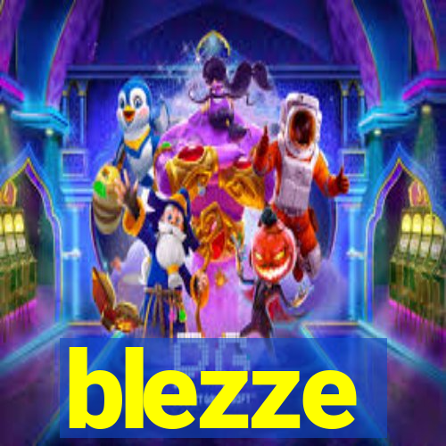 blezze