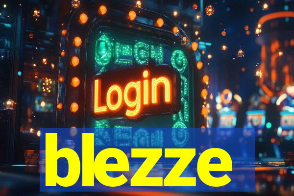 blezze