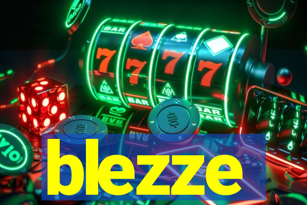 blezze