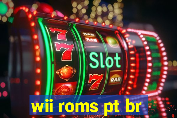 wii roms pt br