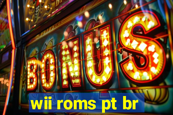 wii roms pt br
