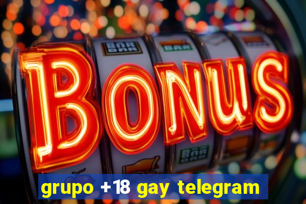 grupo +18 gay telegram