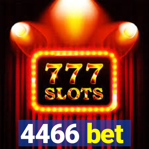 4466 bet