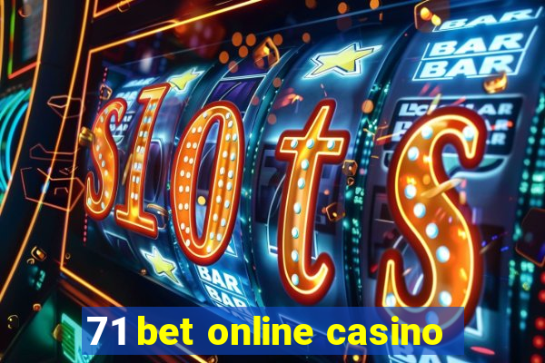 71 bet online casino