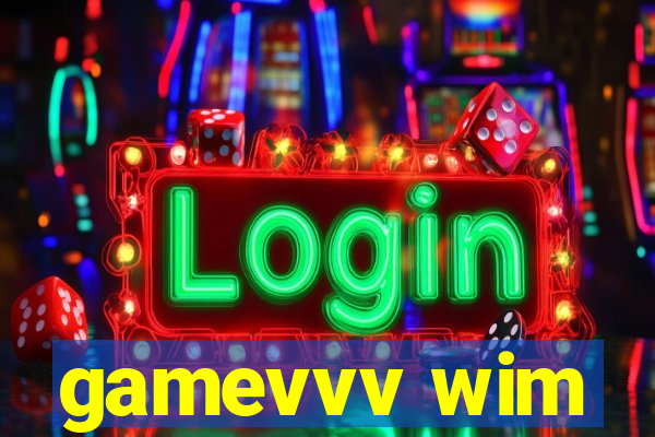 gamevvv wim
