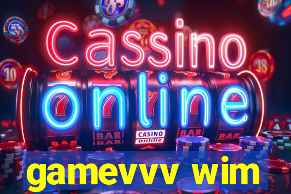 gamevvv wim