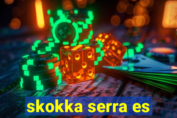 skokka serra es
