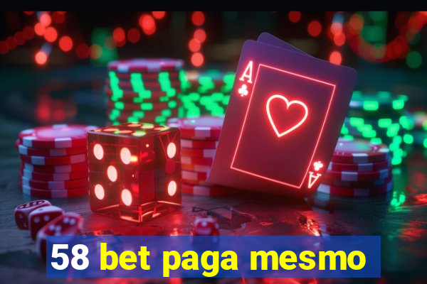 58 bet paga mesmo