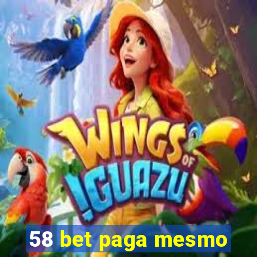 58 bet paga mesmo