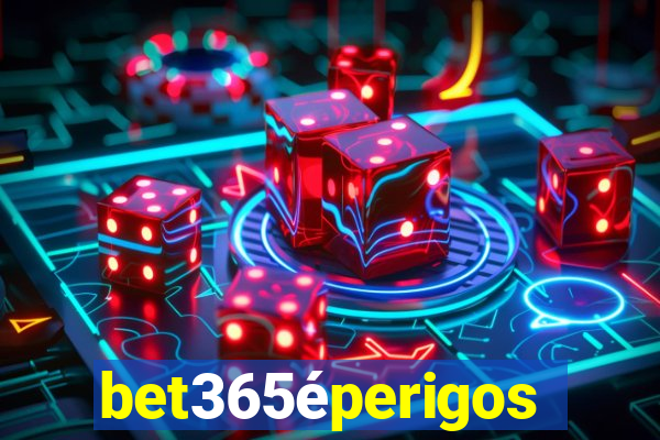 bet365éperigoso