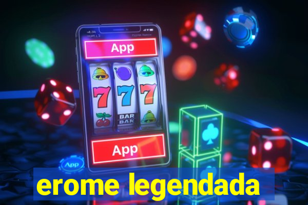 erome legendada