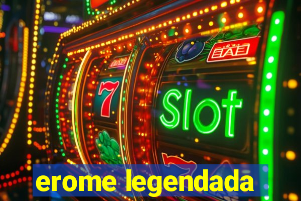 erome legendada