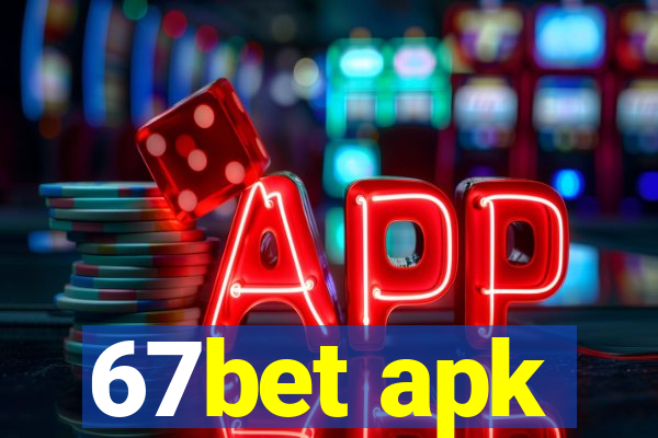 67bet apk