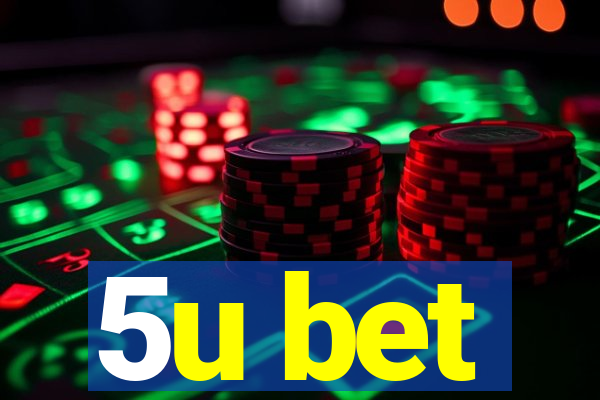 5u bet