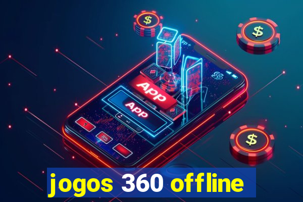 jogos 360 offline