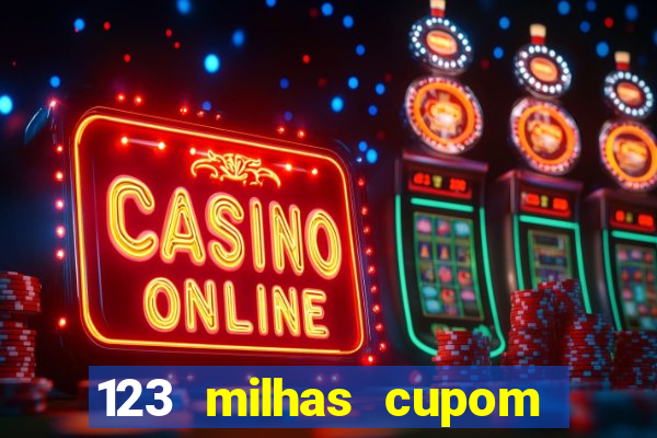 123 milhas cupom de desconto