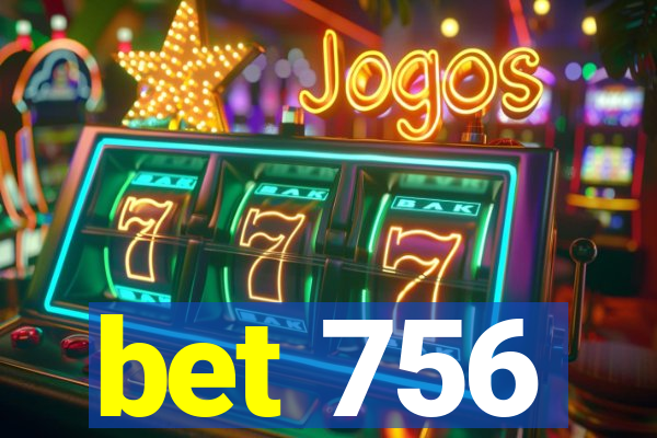bet 756