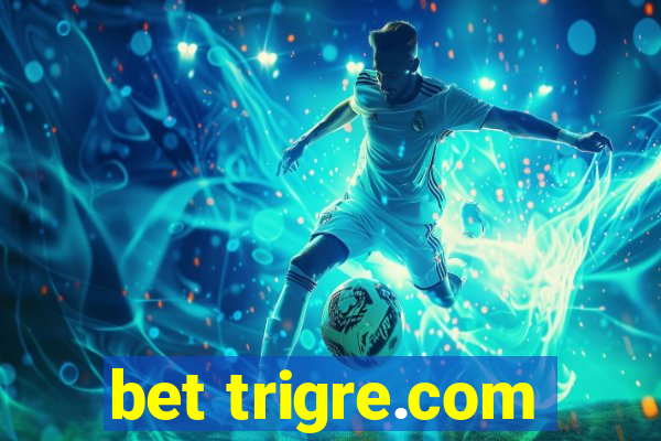 bet trigre.com
