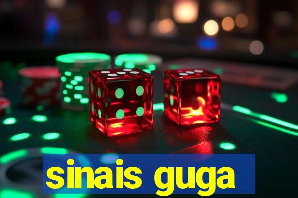 sinais guga