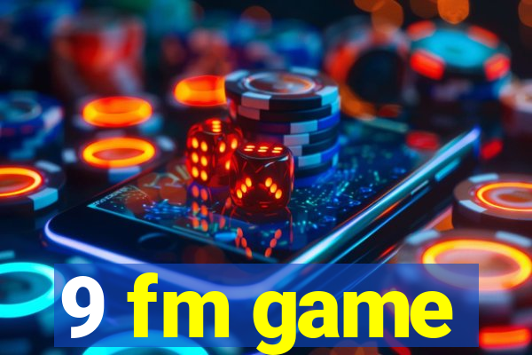 9 fm game