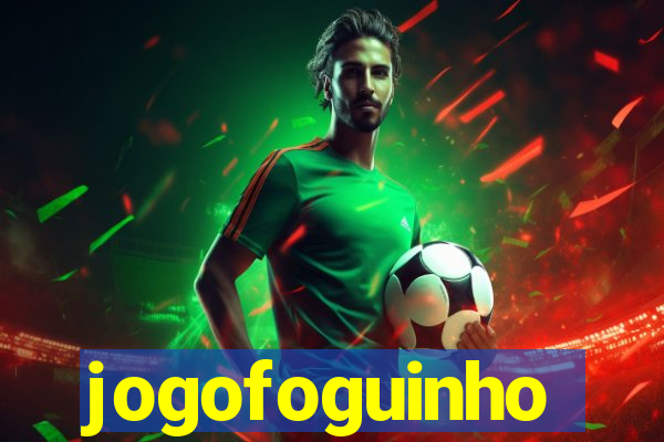 jogofoguinho