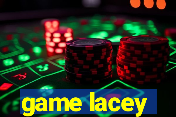 game lacey