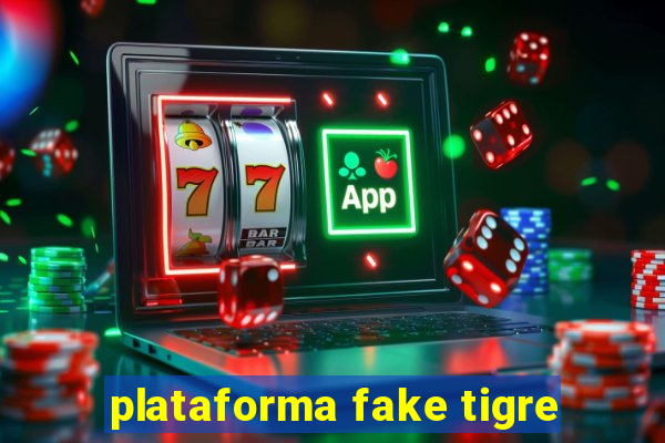 plataforma fake tigre