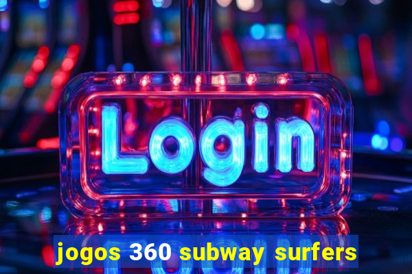 jogos 360 subway surfers