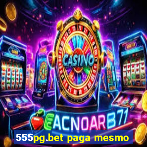 555pg.bet paga mesmo
