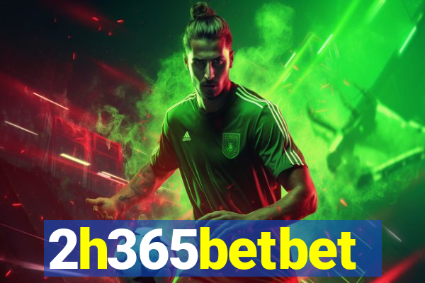 2h365betbet
