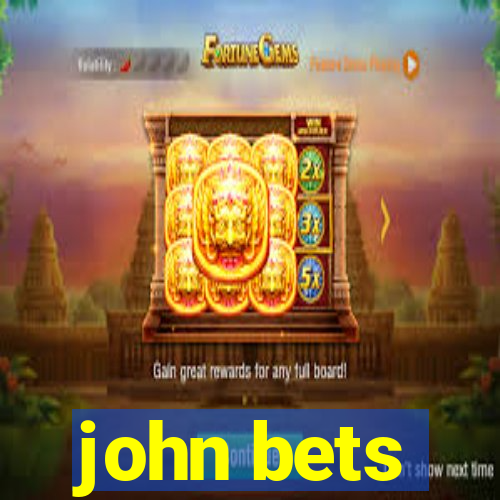john bets