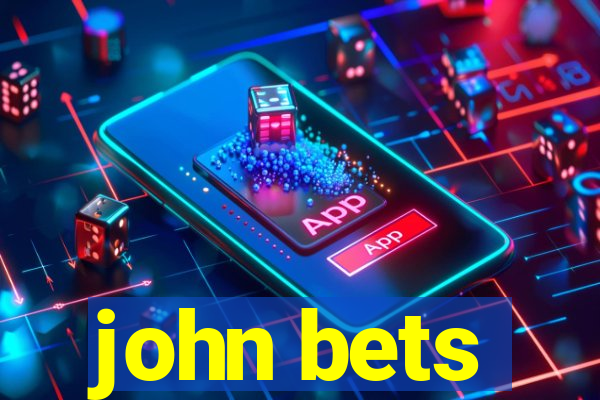 john bets