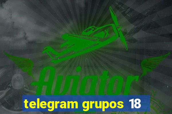 telegram grupos 18